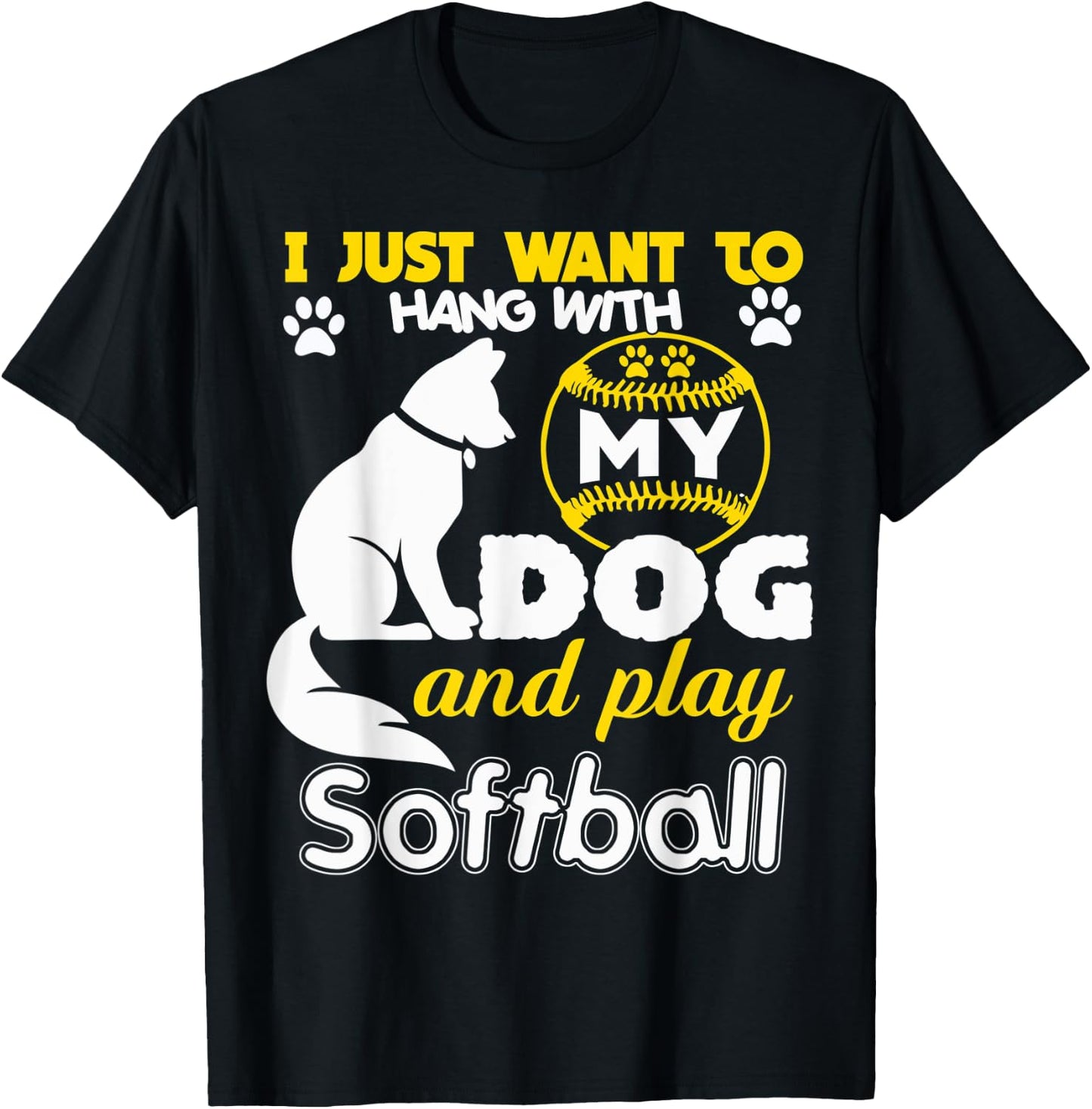 I Just Want To Hang With My Dog And Play Softball Men Women T-Shirt - T-Shirt | Black