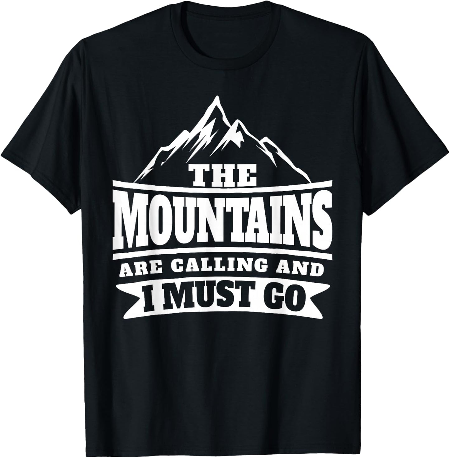The Mountains Are Calling And I Must Go T-Shirt - T-Shirt | Black