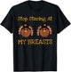 Stop Staring At My Turkey Breasts Funny Thanksgiving T-Shirt - T-Shirt | Black