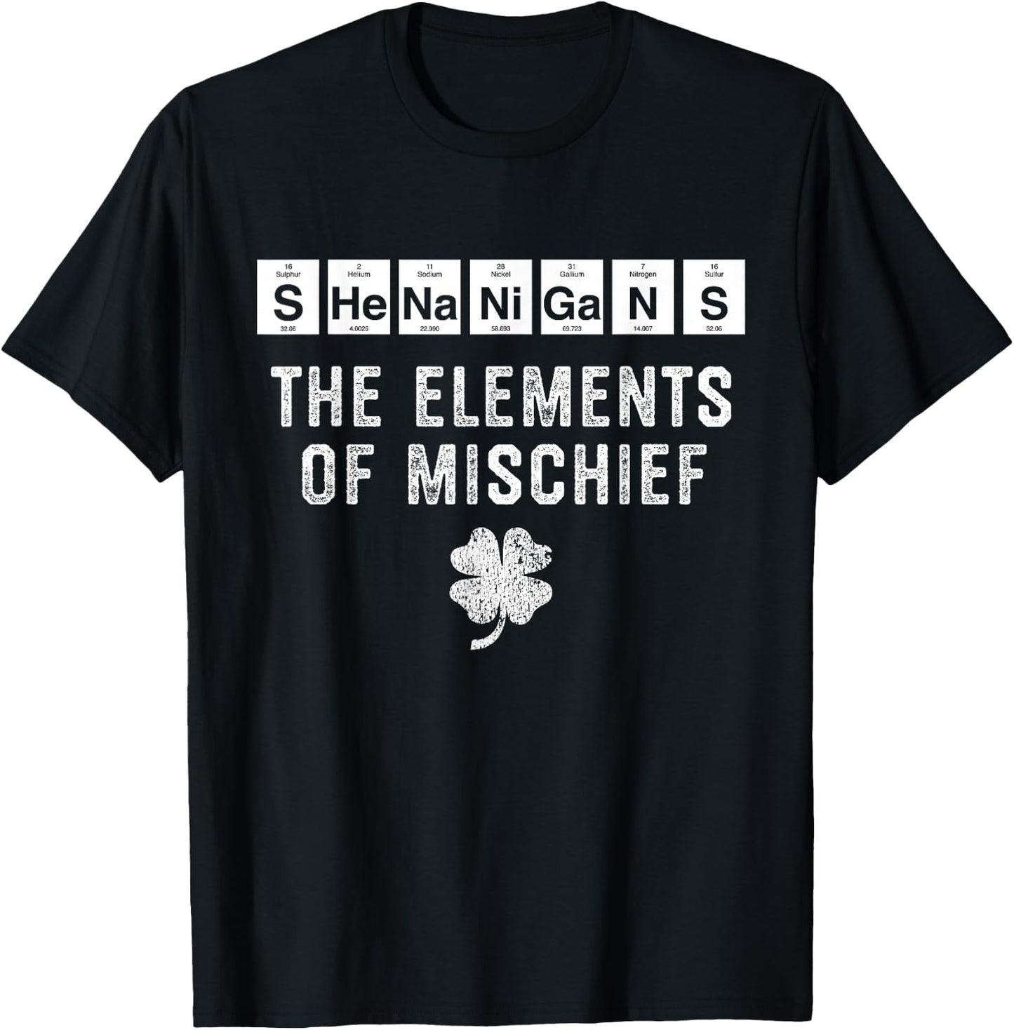 Shenanigans Funny St Patricks Day Chemistry Periodic Table T-Shirt - T-Shirt | Black