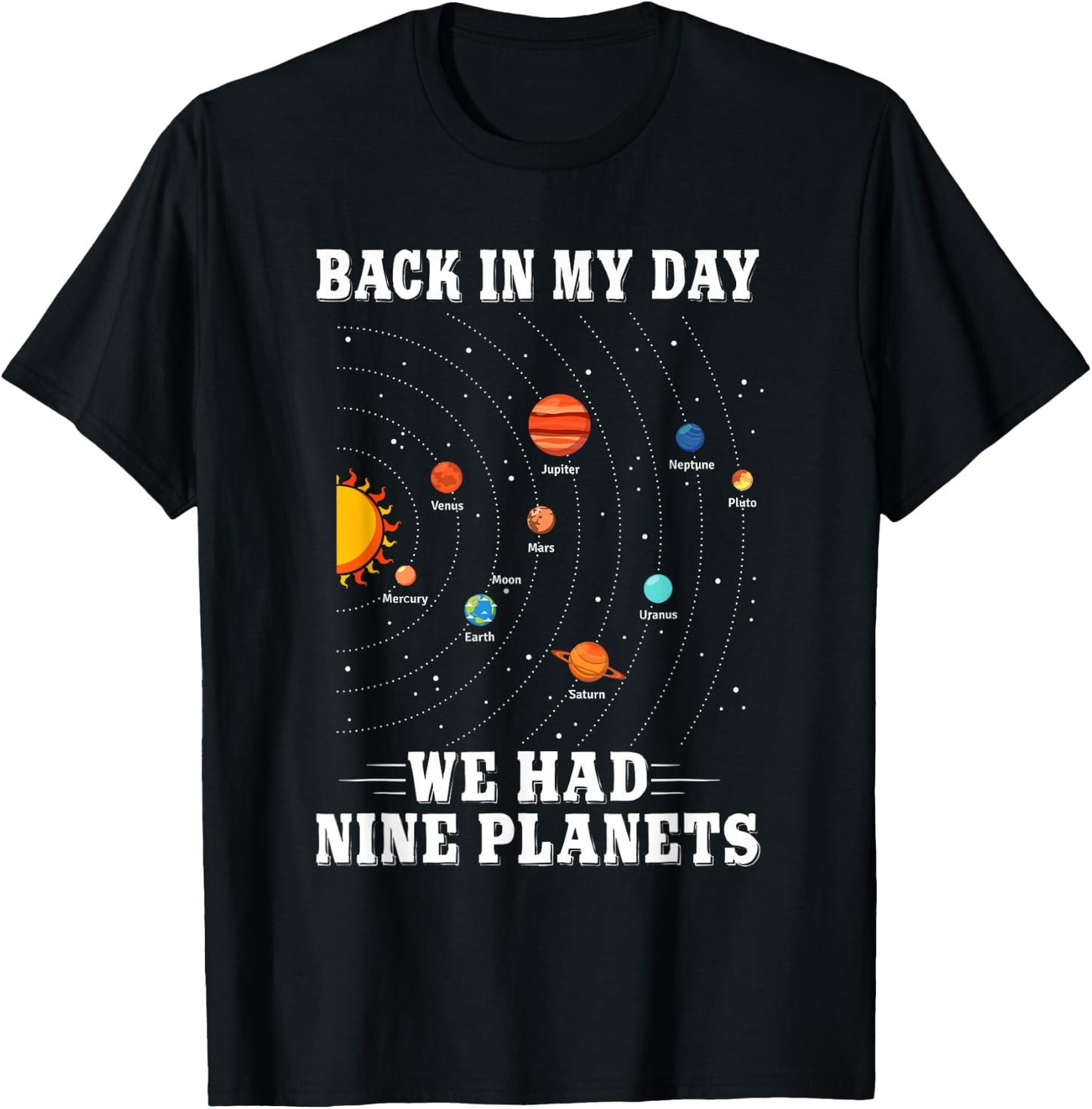 Pluto Planet Shirt Back in My Day We Had Nine Planets Pluto T-Shirt - T-Shirt | Black