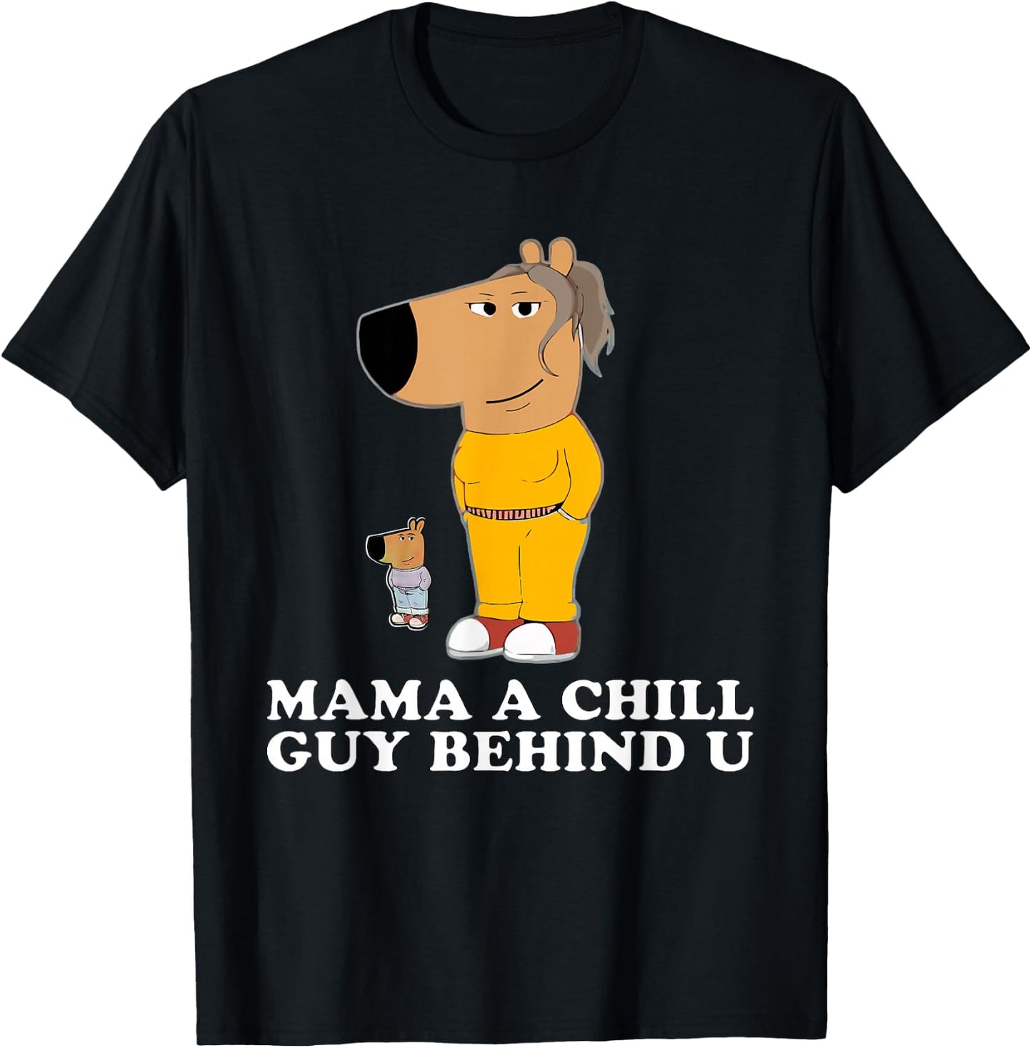 Mama a Chill Guy Behind You, Funny Gen Z Humour T-Shirt - T-Shirt | Black