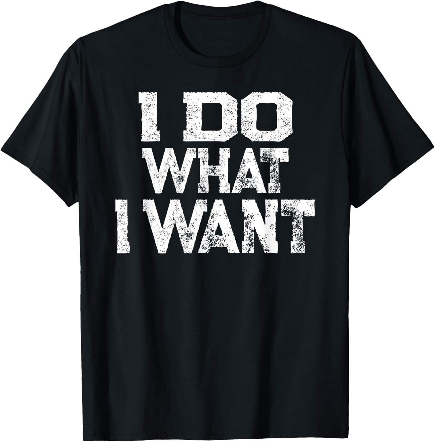I Do What I Want T-Shirt - T-Shirt | Black