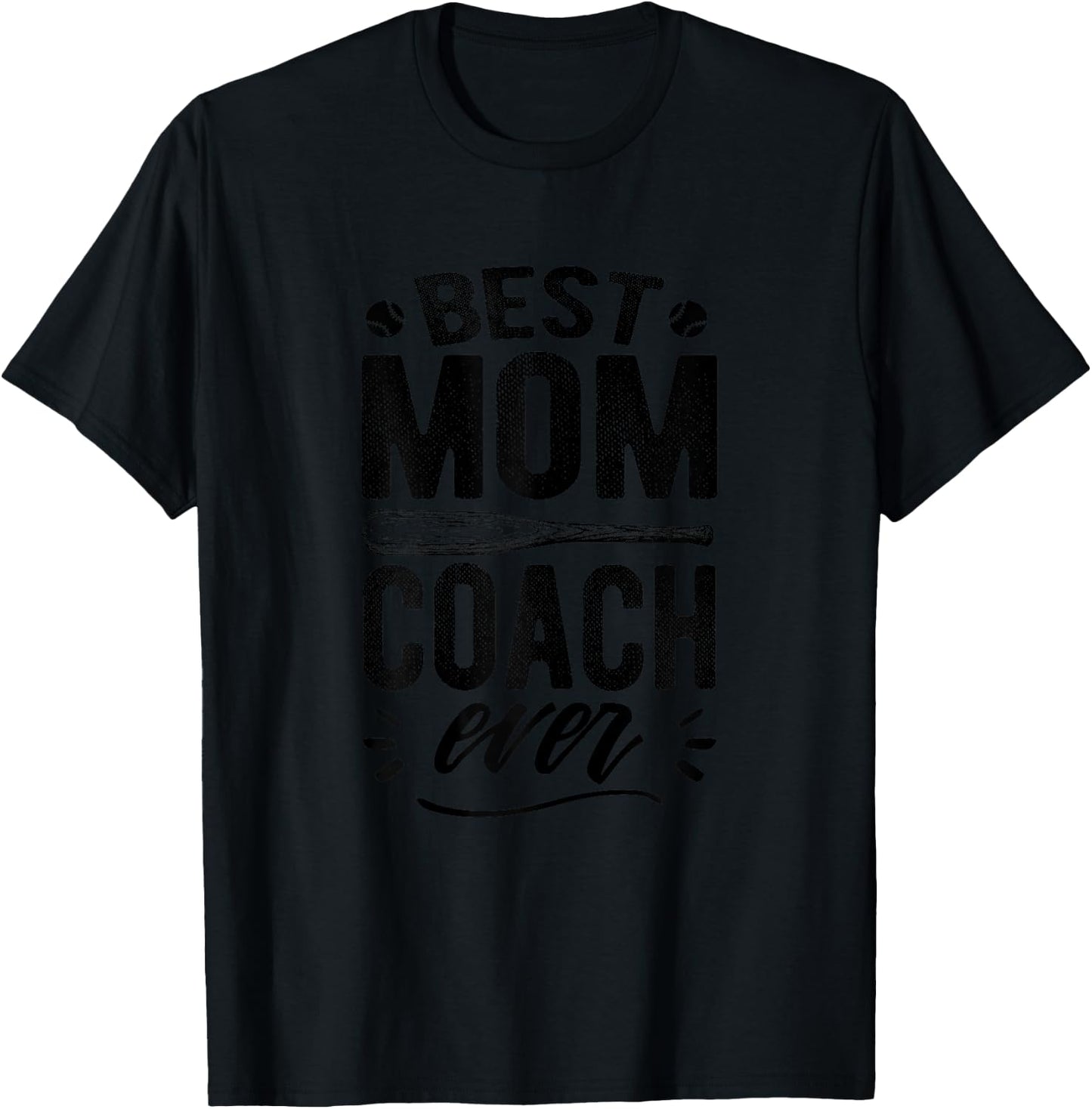Best Mom Coach Ever Shirt Mother's Day Gift T-Shirt - T-Shirt | Black