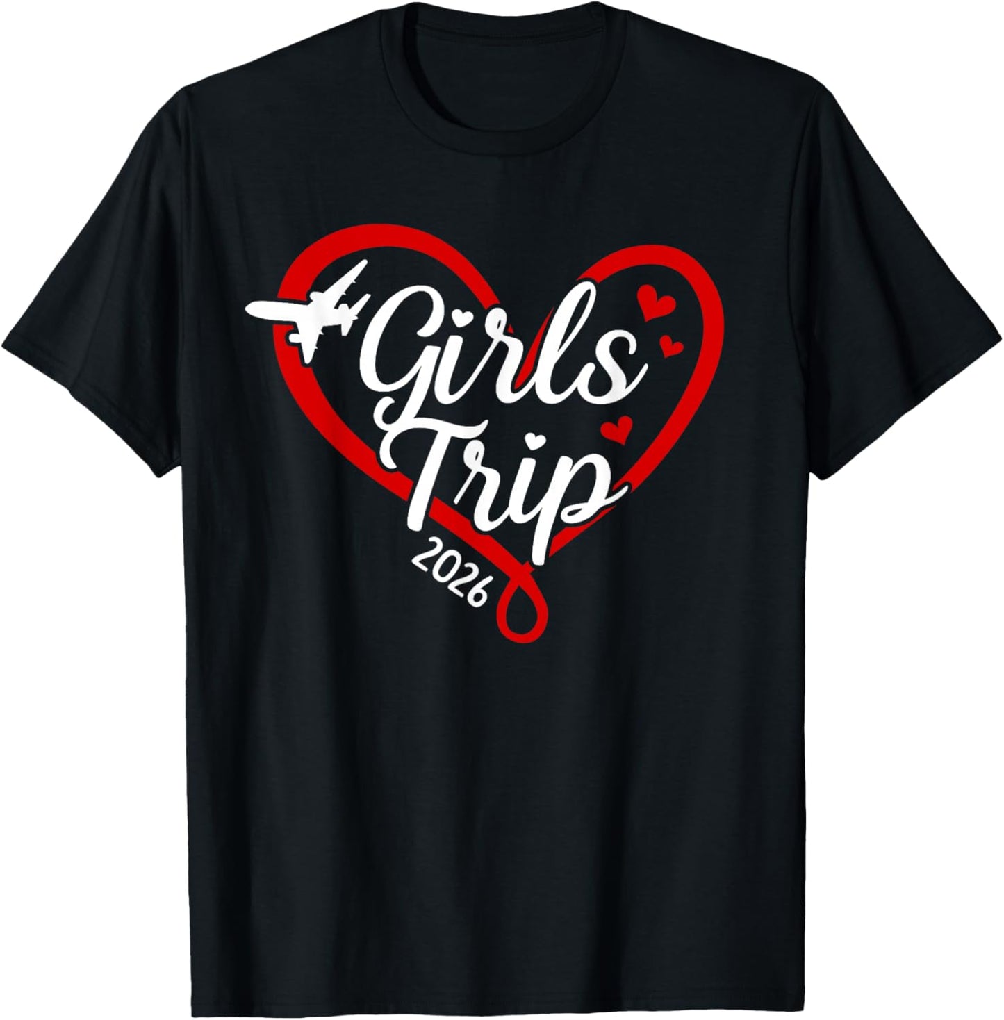 Girls Trip 2026 Heart Vacation Travel Girls Night Out T-Shirt - T-Shirt | Black