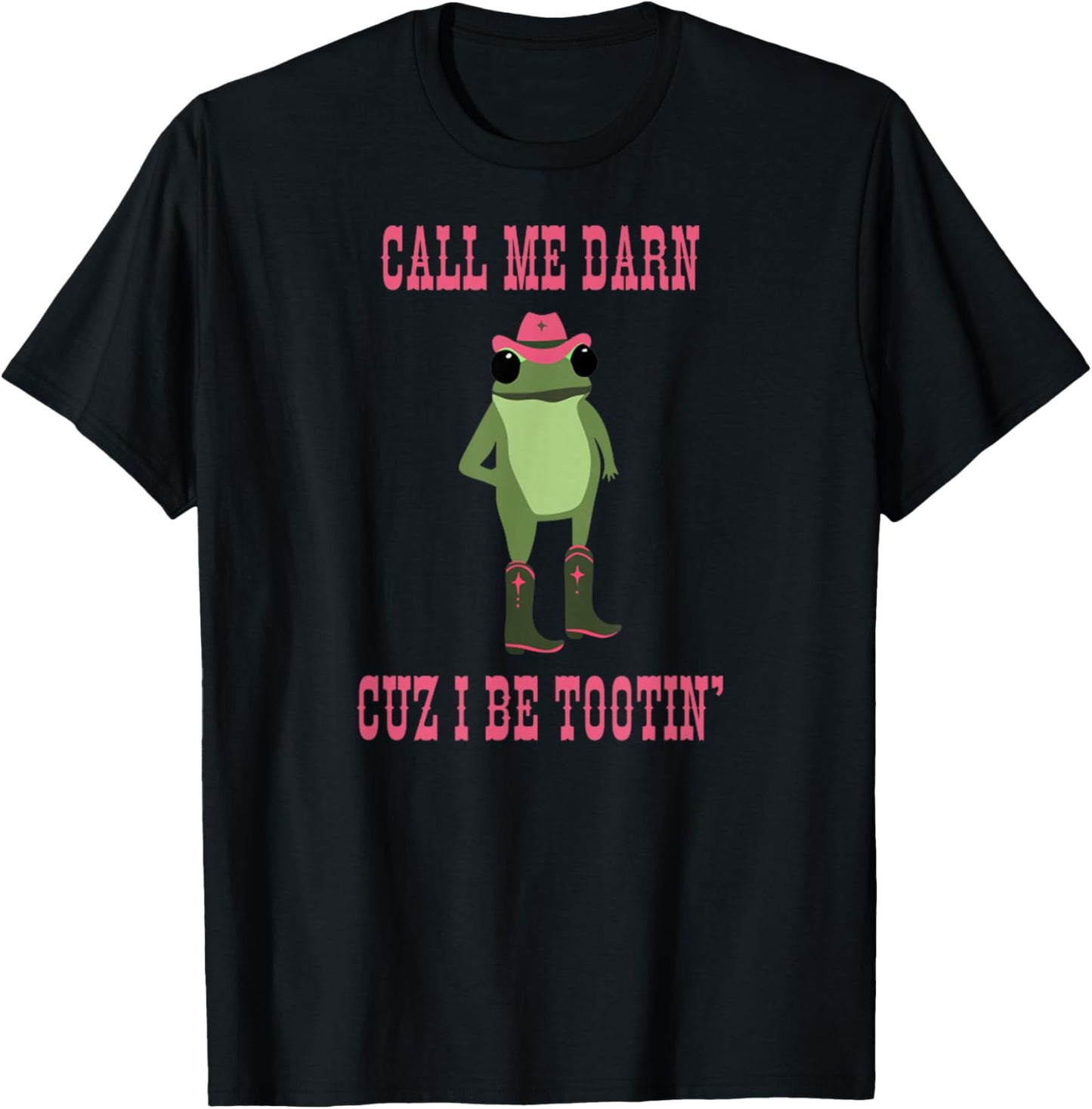 Call Me Darn Cuz I Be Tootin’ Funny Retro Cowboy Frog T-Shirt - T-Shirt | Black
