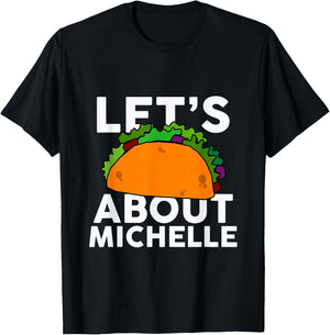 Let's Taco About MICHELLE Name Shirt Taco MICHELLE T-Shirt - T-Shirt | Black