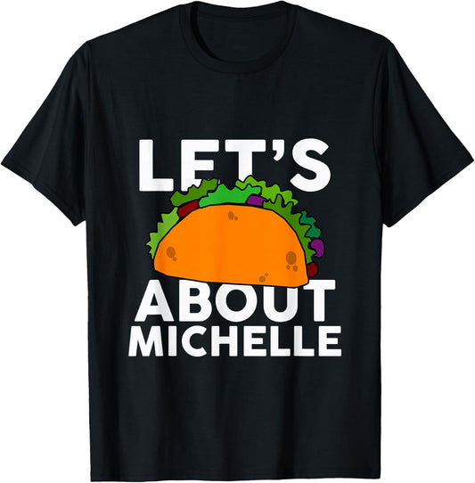 Let's Taco About MICHELLE Name Shirt Taco MICHELLE T-Shirt - T-Shirt | Black