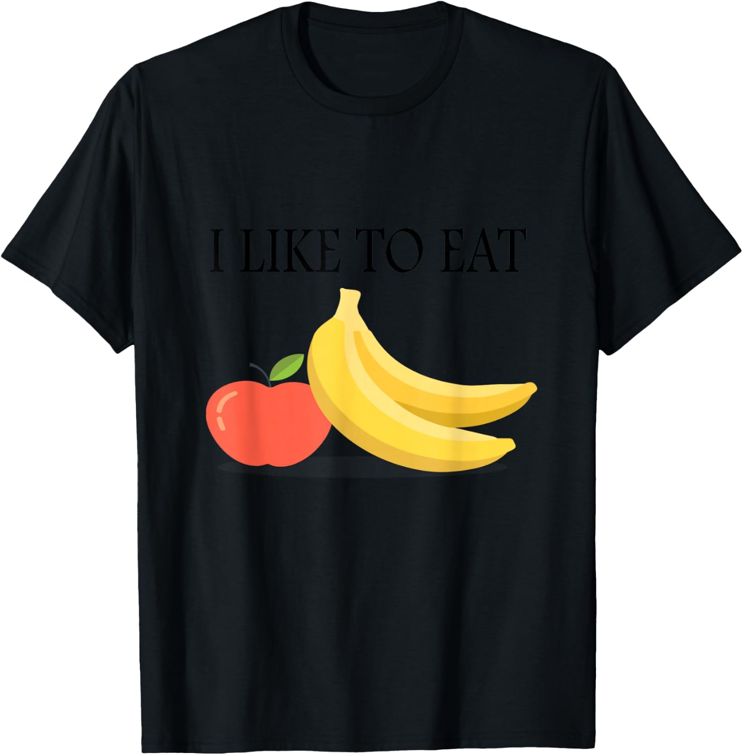 I Like To Eat Apples And Bananas Adult And Kids Shirt T-Shirt - T-Shirt | Black