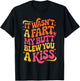 Funny Quote My Butt Blew You a Kiss T-Shirt - T-Shirt | Black