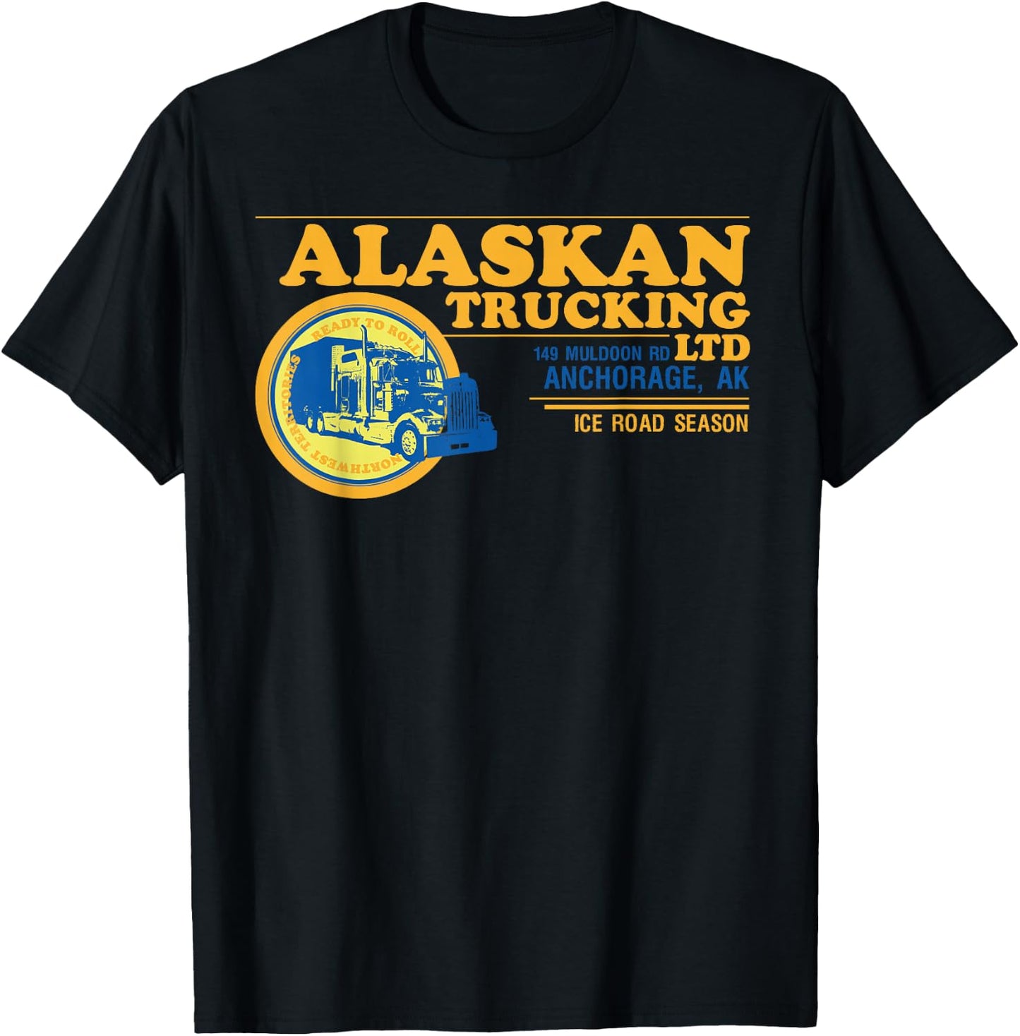 Alaskan Trucking Legendary USA Truck Driver Ice Road Men Dad T-Shirt - T-Shirt | Black