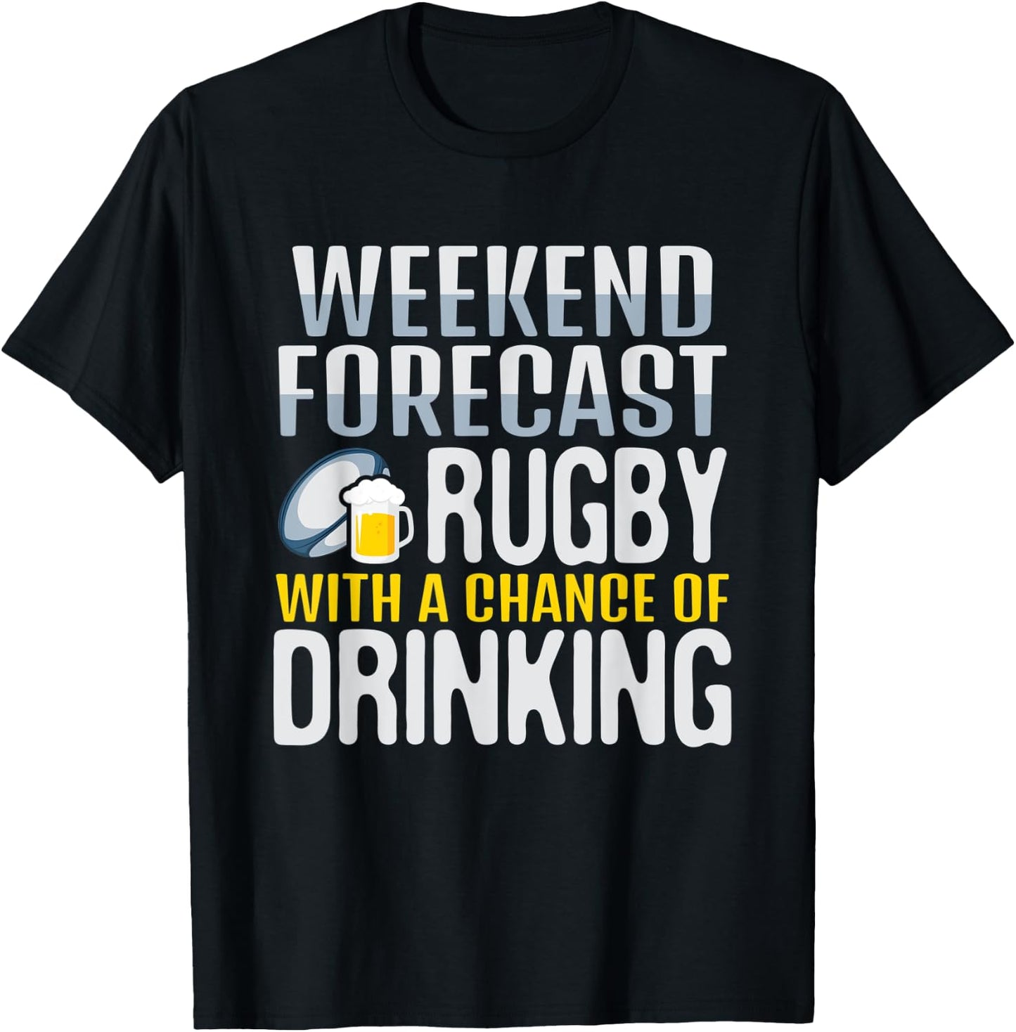 Weekend Forecast Rugby With A Chance Of Drinking T-Shirt - T-Shirt | Black