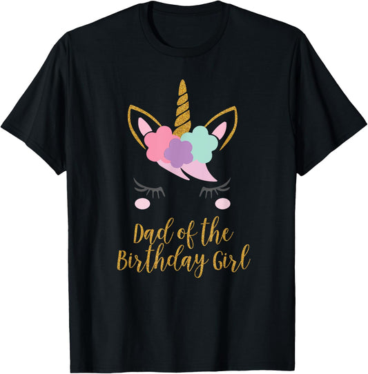 Dad of the Birthday Girl Shirt, Unicorn Dad Gift T-Shirt - T-Shirt | Black
