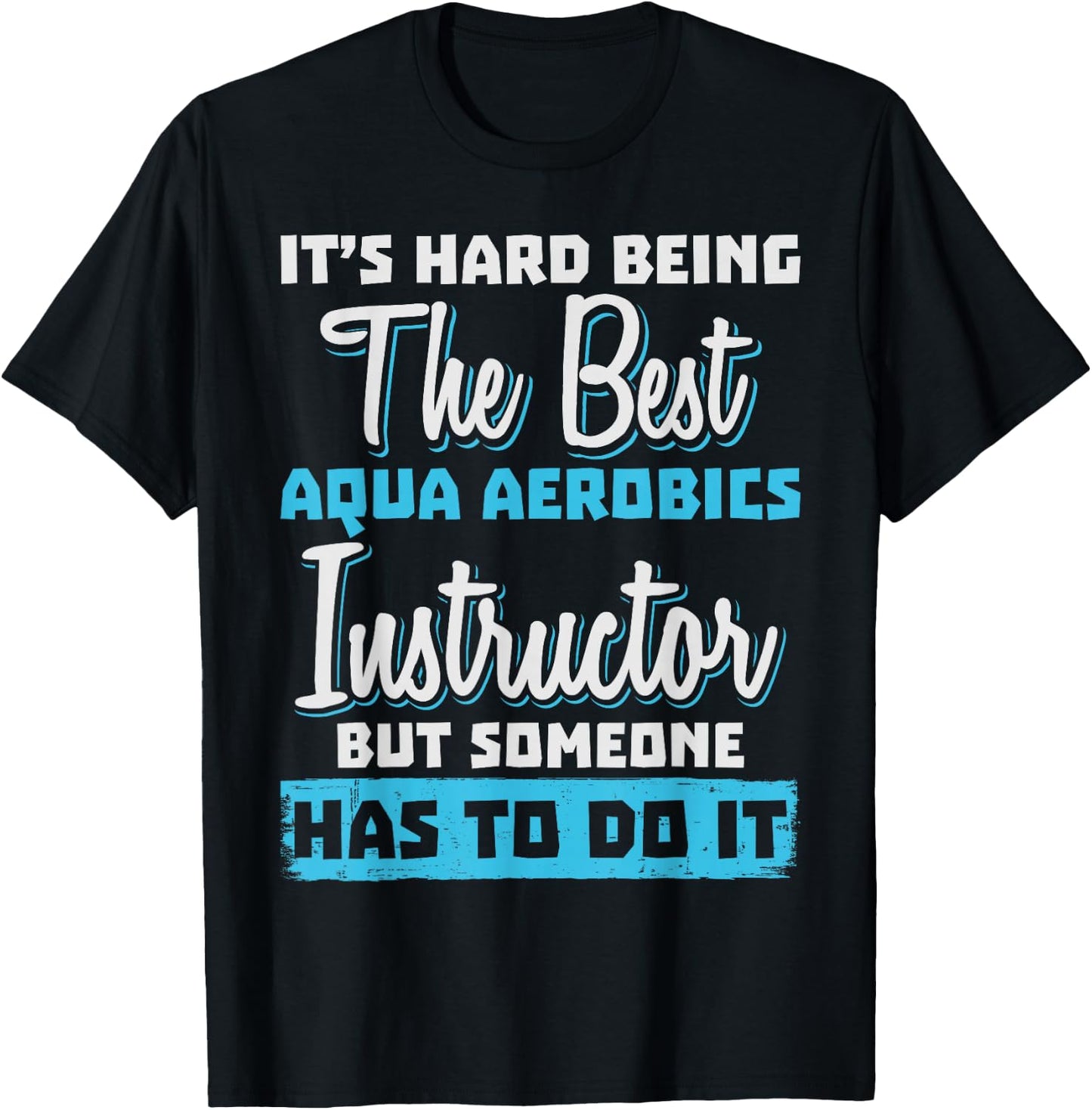 Being The Best Aqua Aerobics Instructor T-Shirt - T-Shirt | Black