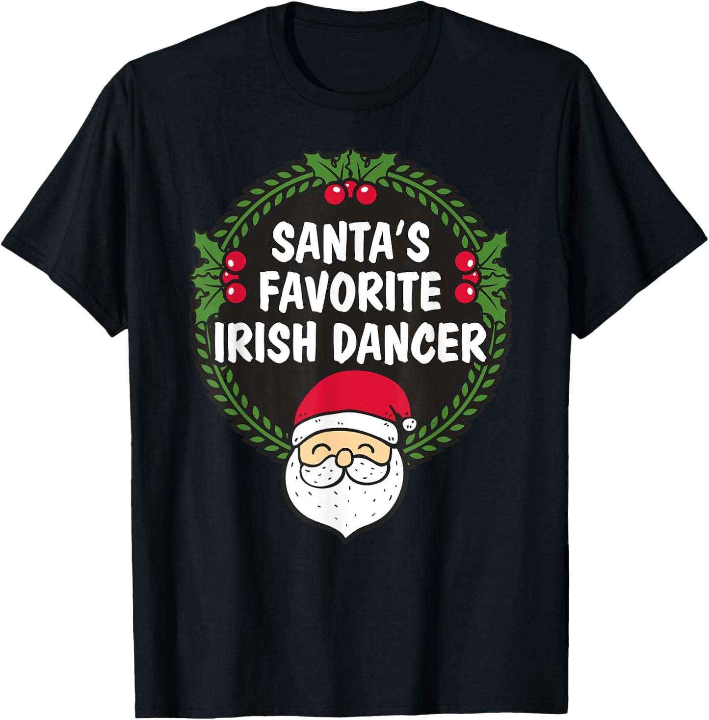 Santa's Favorite Irish Dancer Christmas Gift T-Shirt - T-Shirt | Black