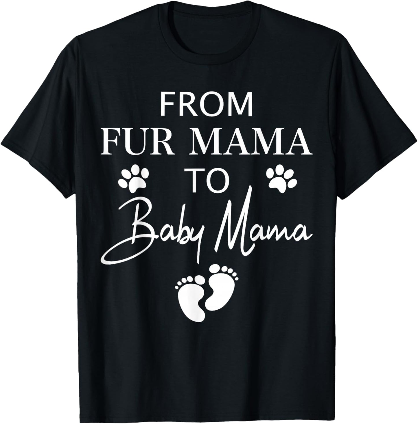 from Fur Mama to Baby Mama Dog Cat Owner New Mom Pregnant T-Shirt - T-Shirt | Black
