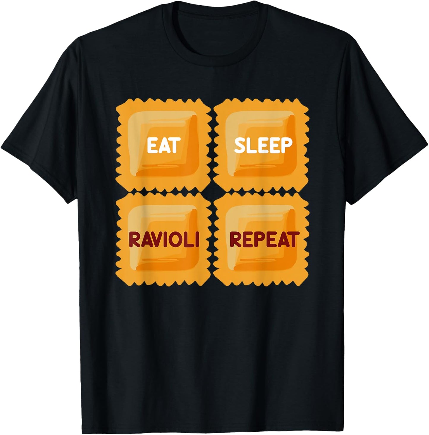 Eat Sleep Ravioli Repeat Quotes About Italian Foodie Fun T-Shirt - T-Shirt | Black