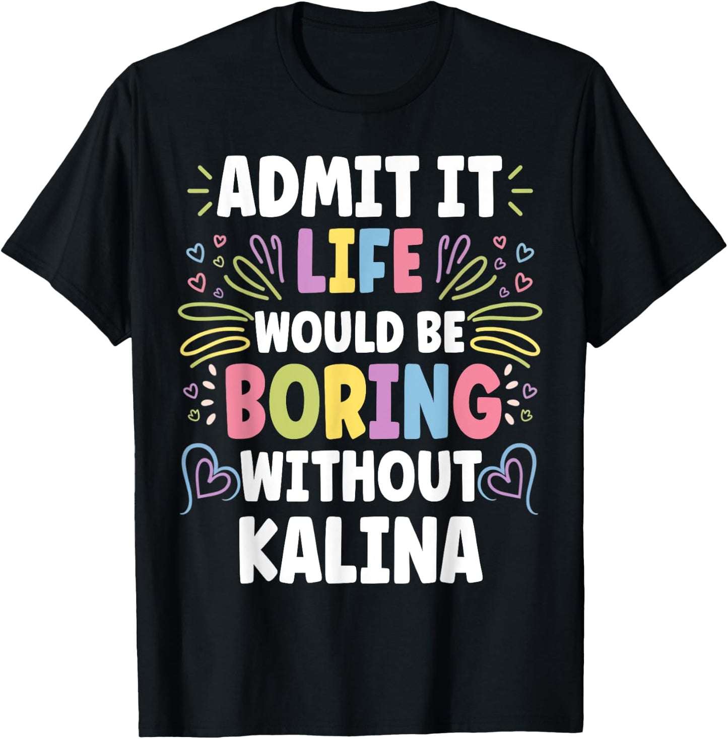 KALINA Personalized Name Funny Cute Custom KALINA Name T-Shirt - T-Shirt | Black