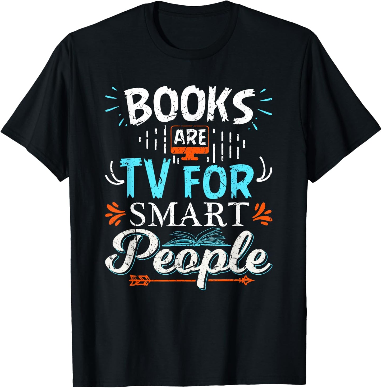 Books Are TV Smart People Birthday Christmas Gifts Readers T-Shirt - T-Shirt | Black