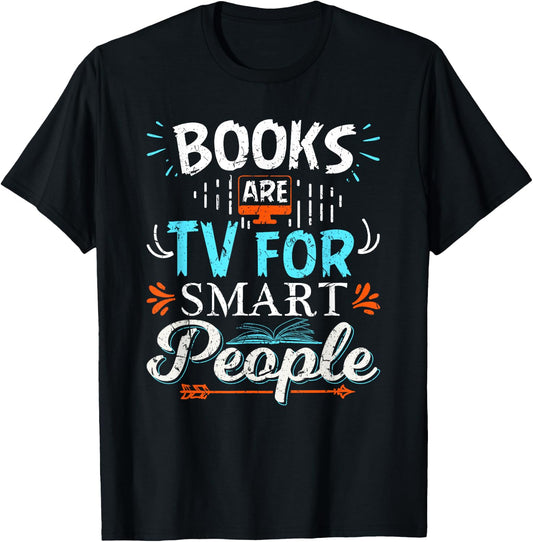 Books Are TV Smart People Birthday Christmas Gifts Readers T-Shirt - T-Shirt | Black