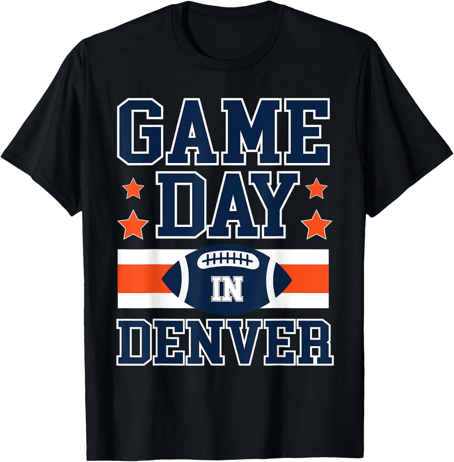 Game Day In Denver Football Fans Season Trend Gift T-Shirt - T-Shirt | Black