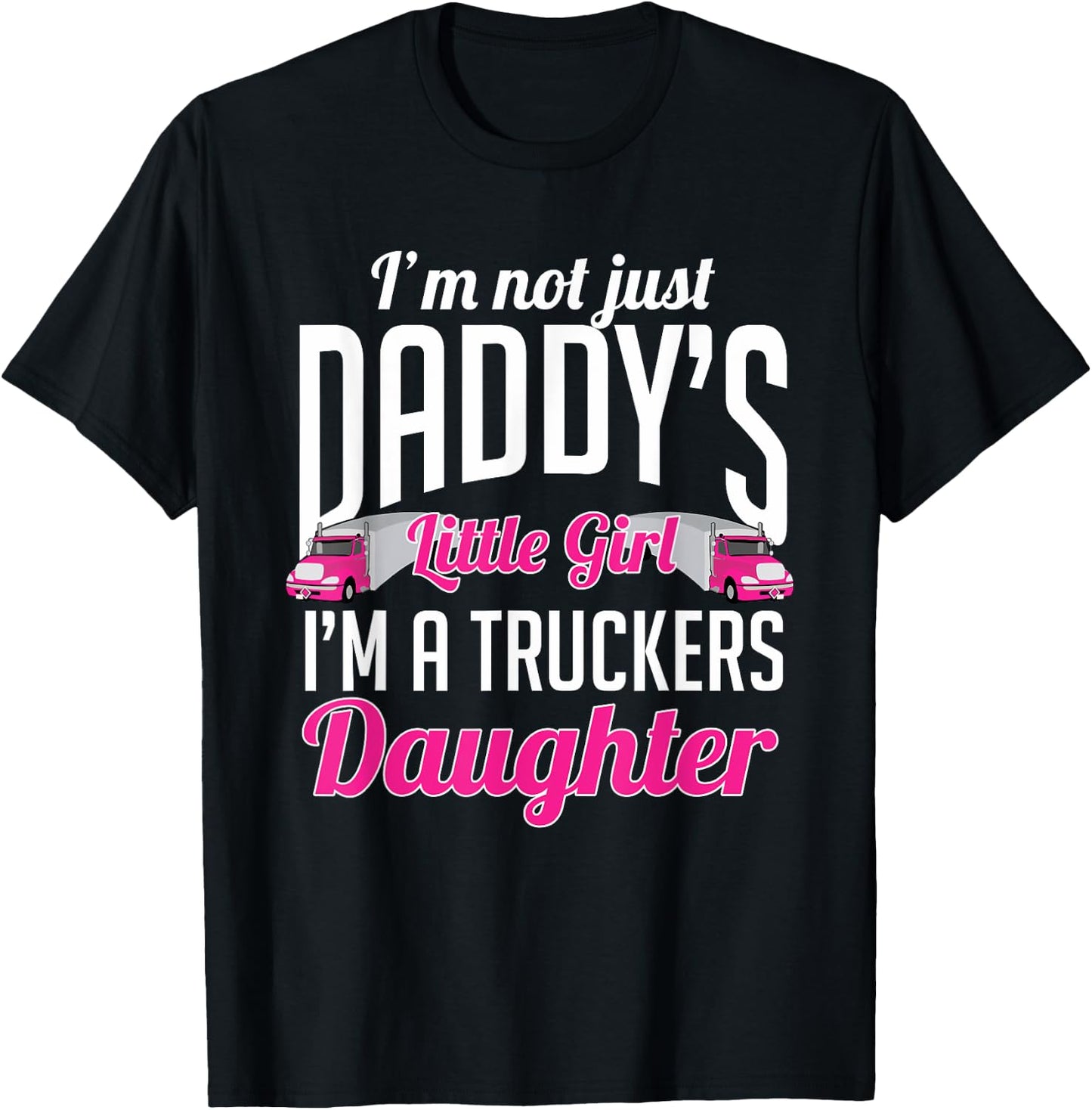 Not just Daddys Little Girl Truckers Daughter T-Shirt - T-Shirt | Black