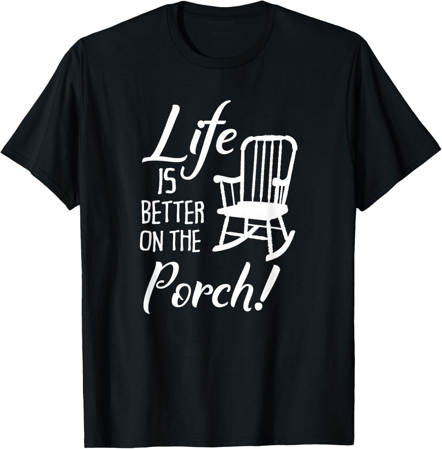 Life is Better on the Porch Cute Front Porch T-Shirt - T-Shirt | Black