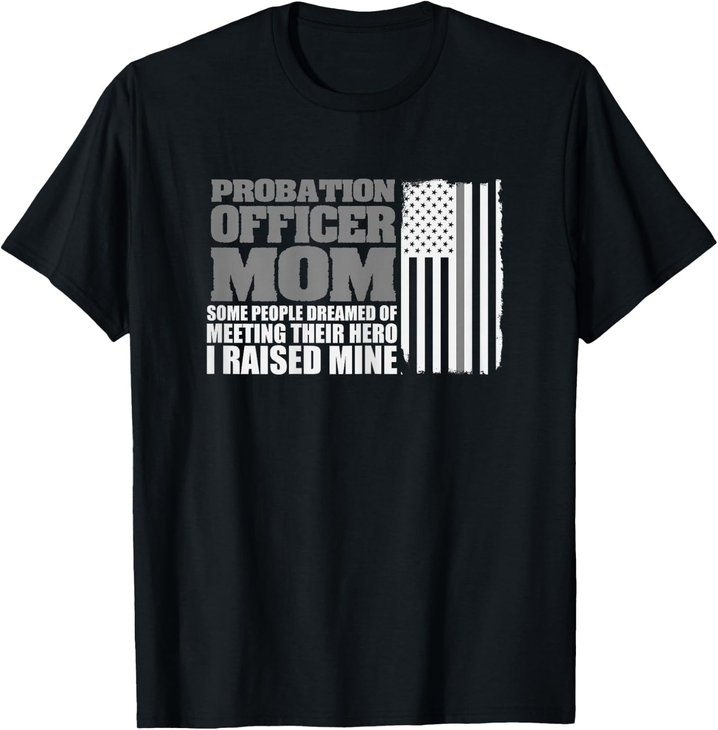 Probation Officer Mom Shirt Probation Officer Gift Flag T-Shirt - T-Shirt | Black