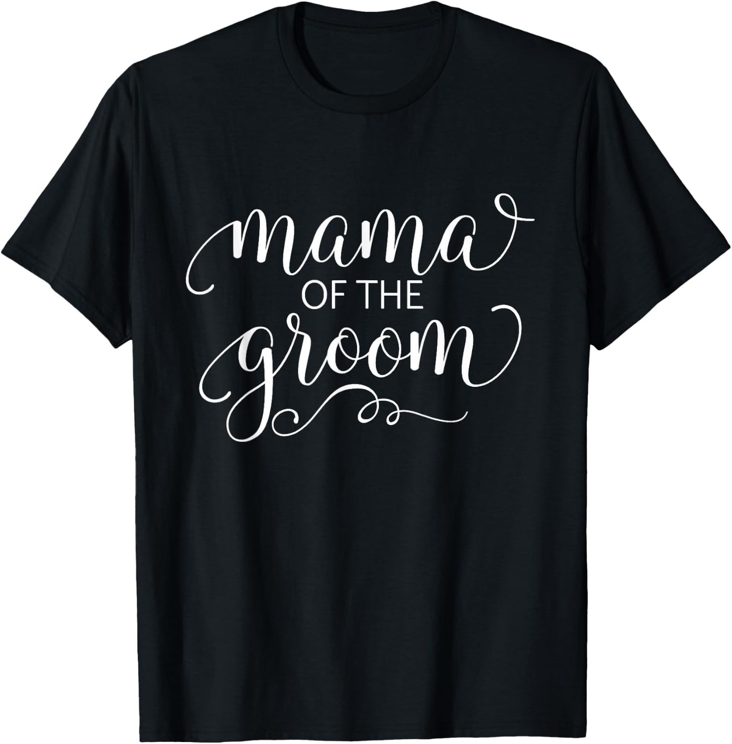 Mama of the Groom Shirt for Mother Wedding Party T-Shirt - T-Shirt | Black