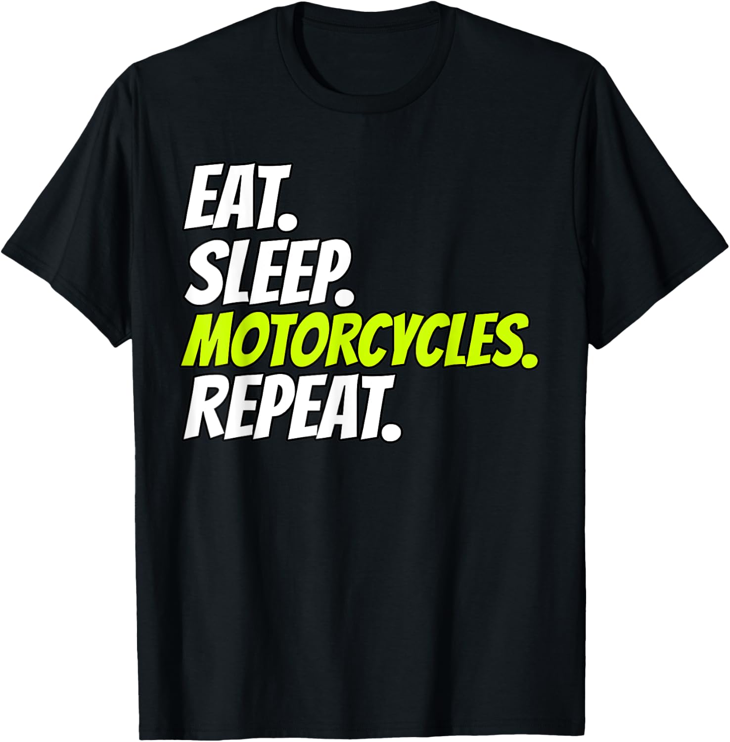 Eat Sleep Motorcycles Repeat T-Shirt - T-Shirt | Black