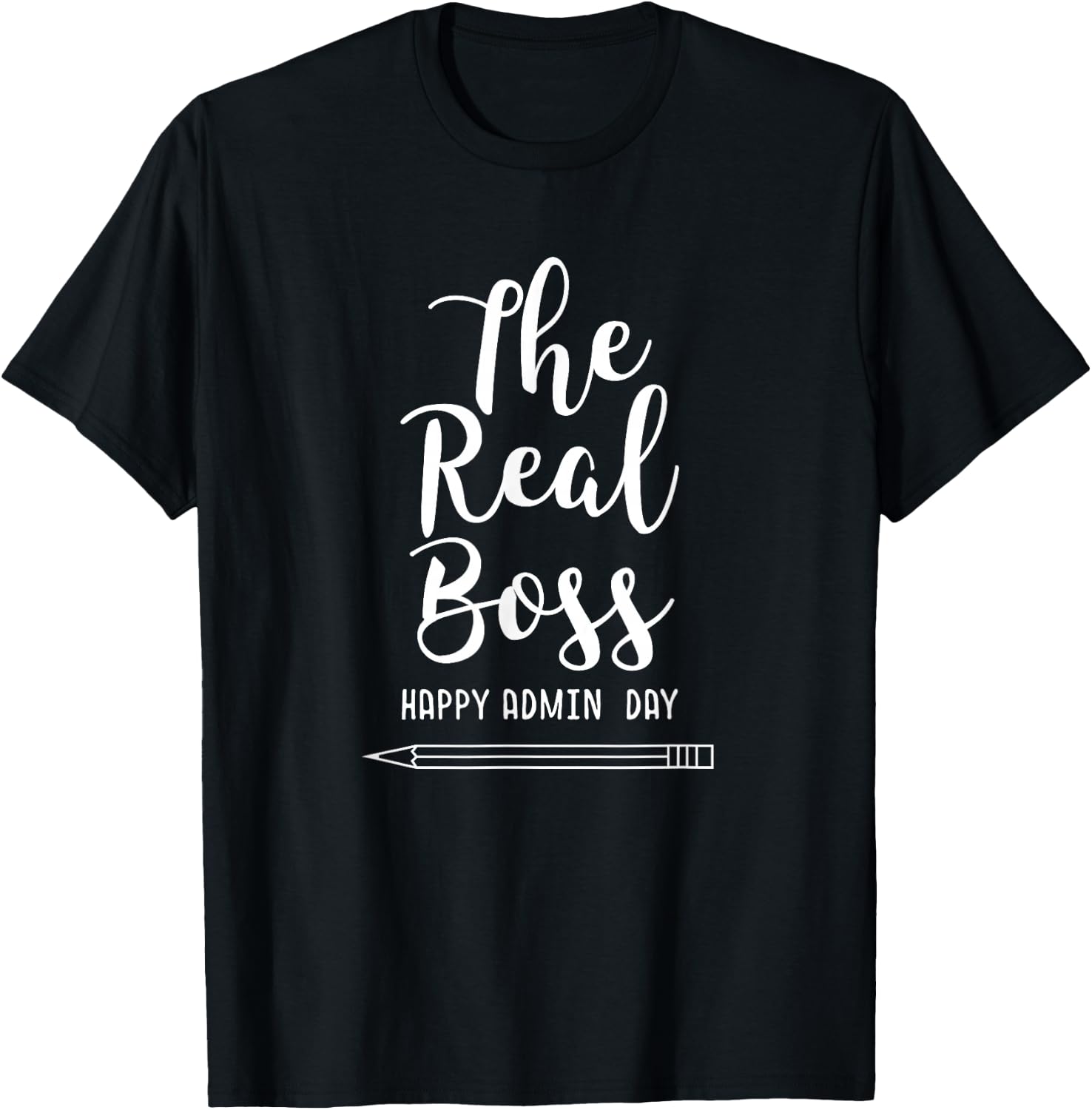 The Real Boss - Happy Administrative Professionals Day Shirt T-Shirt - T-Shirt | Black