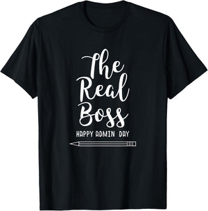 The Real Boss - Happy Administrative Professionals Day Shirt T-Shirt - T-Shirt | Black