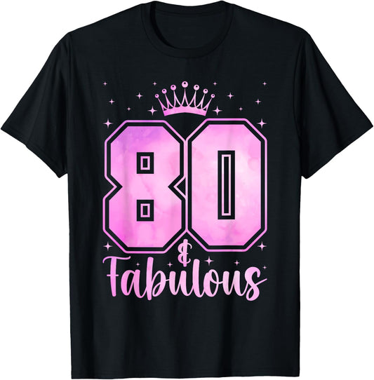 Women 80 Years Old And Fabulous Happy 80th Birthday T-Shirt - T-Shirt | Black