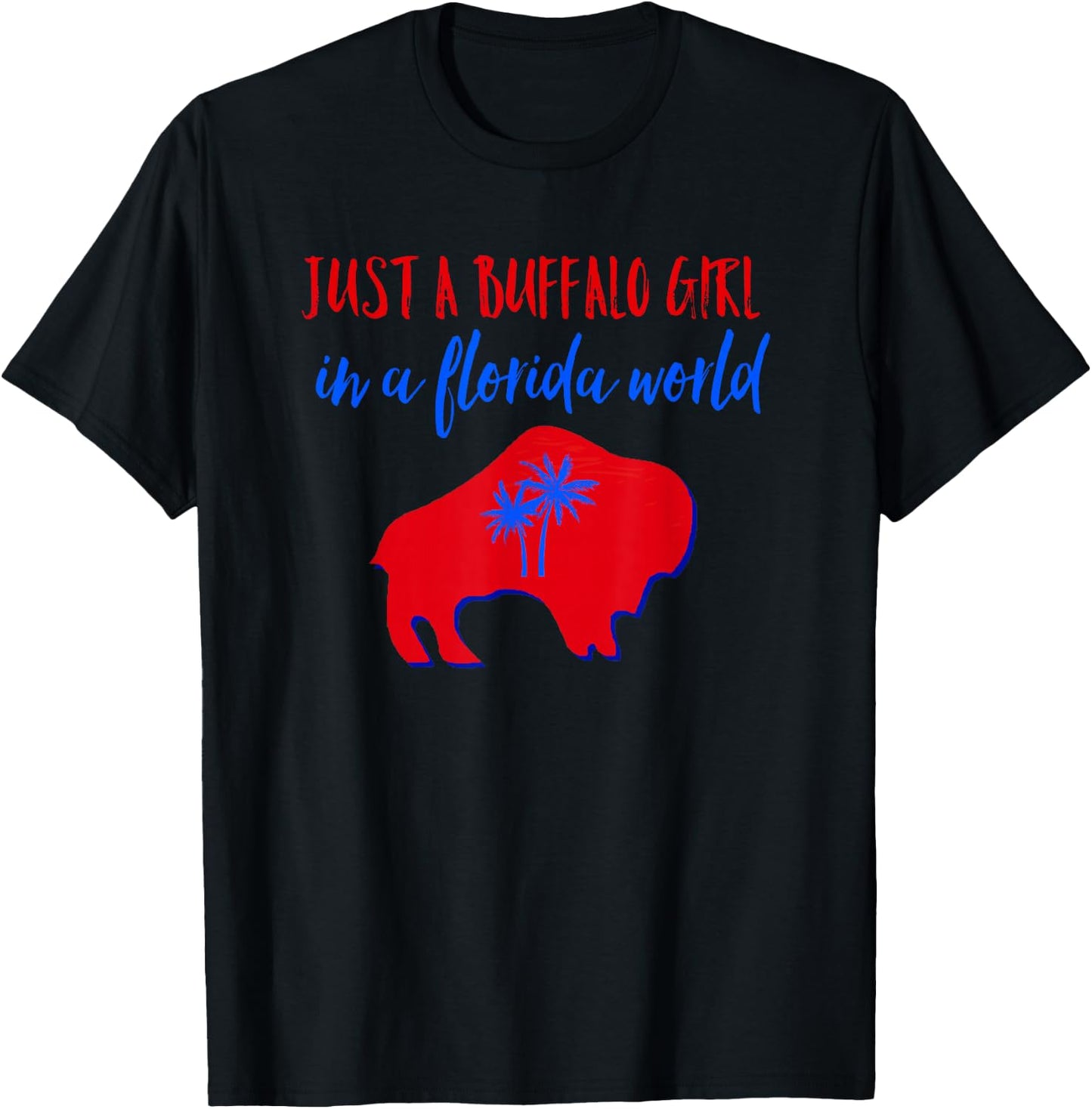 Just A Buffalo Girl in A Florida World T-Shirt - T-Shirt | Black