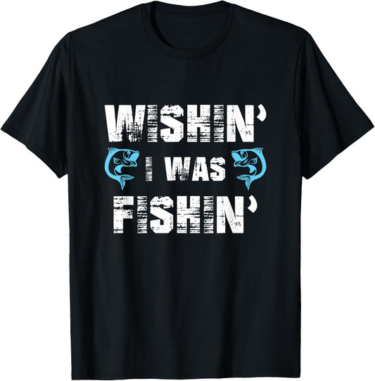 Wishin' I Was Fishin' Men Women Funny Fishing T-Shirt - T-Shirt | Black