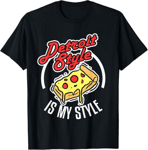 Detroit Style Pizza Is My Style Michigan Lover Gift T-Shirt - T-Shirt | Black
