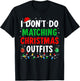 I Don't Do Matching Christmas Outfits Xmas Family Couples T-Shirt - T-Shirt | Black