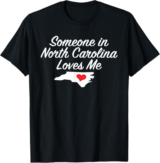 Someone in North Carolina Loves Me | Precious Gift T-Shirt - T-Shirt | Black