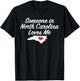 Someone in North Carolina Loves Me | Precious Gift T-Shirt - T-Shirt | Black