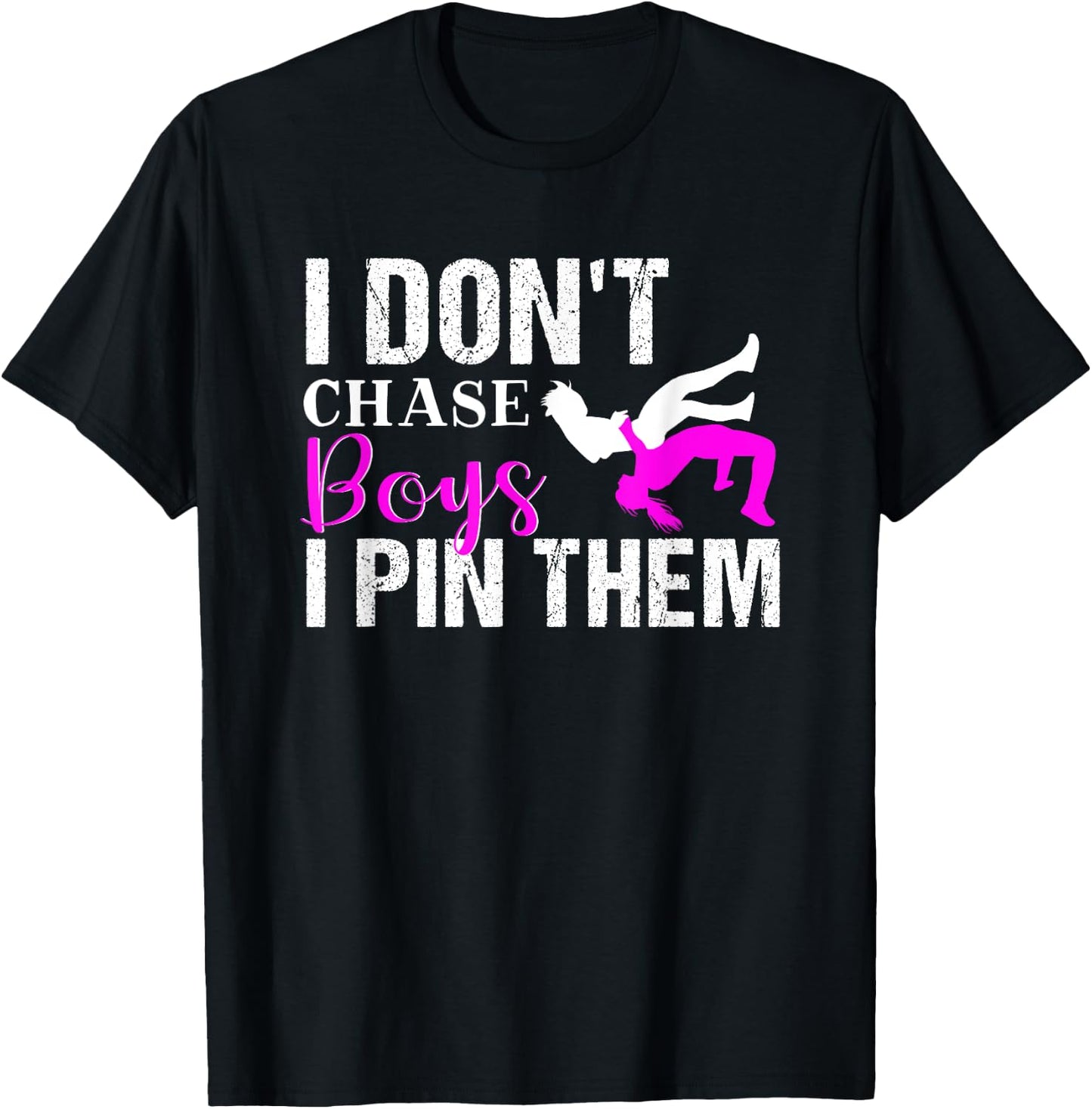 I Don't Chase Boys I Pin Them | Wrestling Girls T-Shirt - T-Shirt | Black