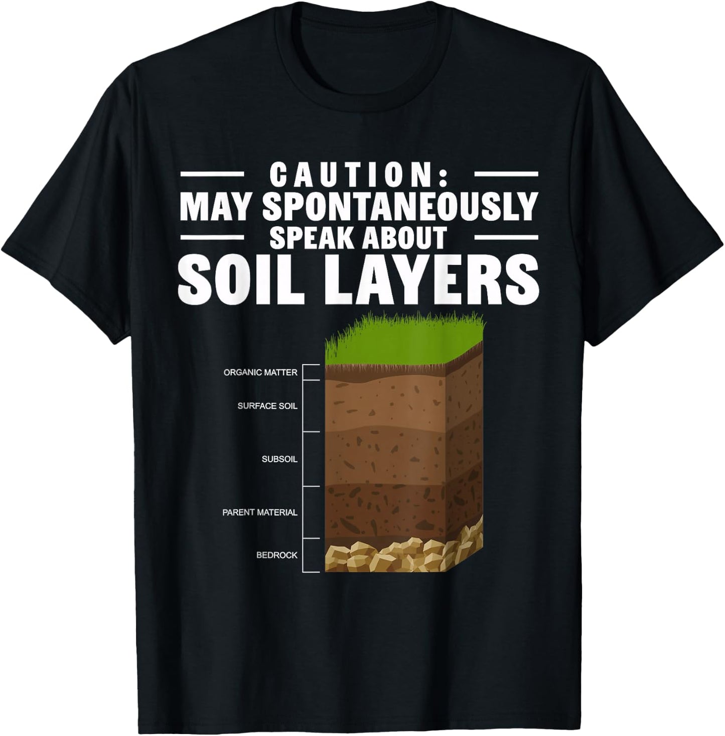 Soil Scientist Speak About Soil Layers Soil Science T-Shirt - T-Shirt | Black