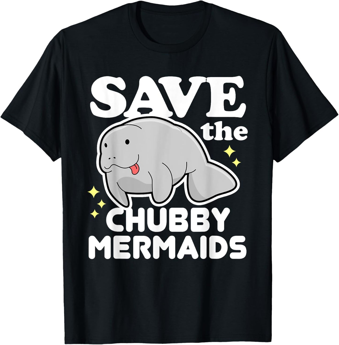 Cute Funny Animal Gifts - Save The Chubby Mermaids T-Shirt - T-Shirt | Black