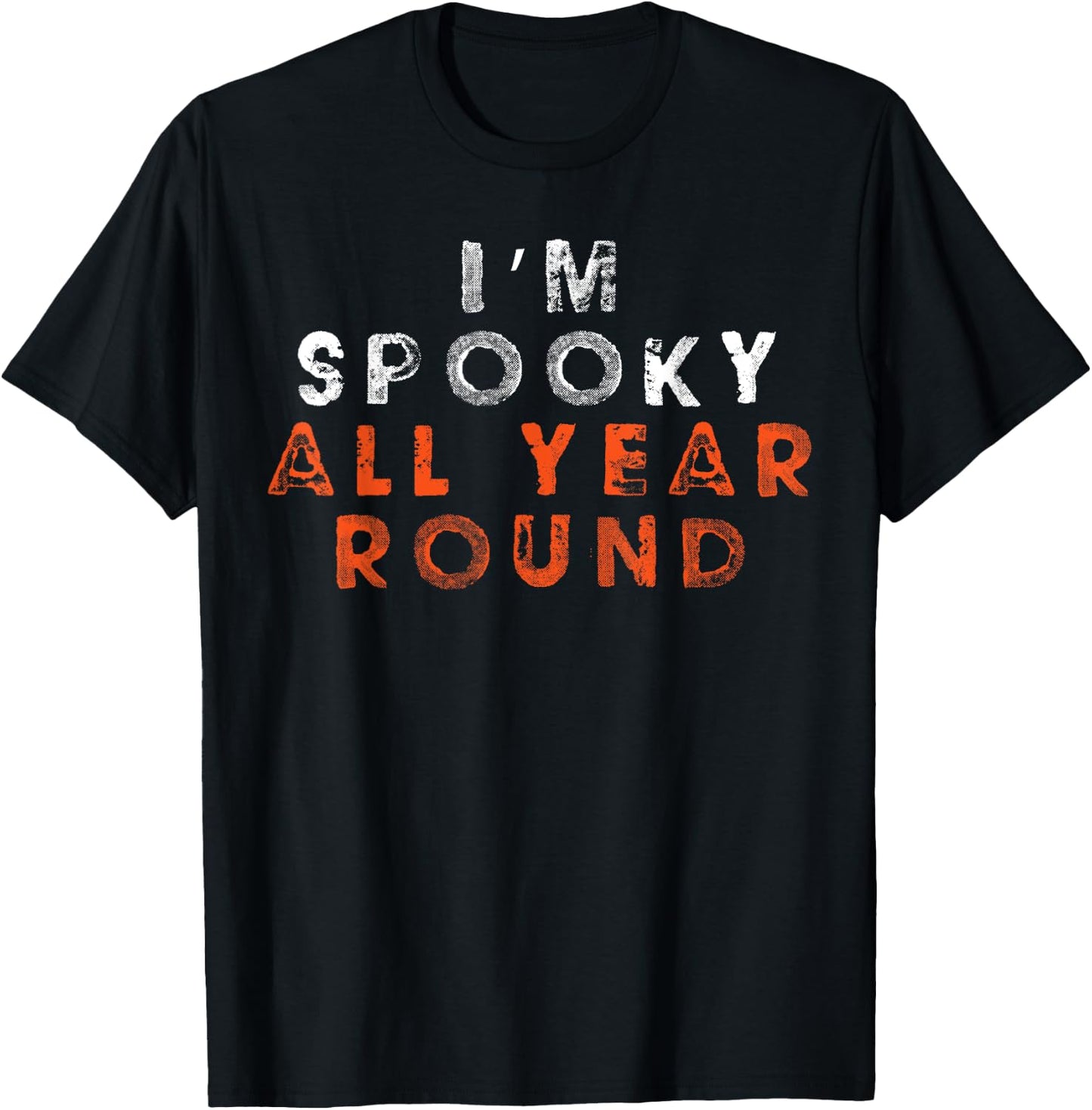 I'm Spooky All Year Round Funny Halloween Shirt Top T-Shirt - T-Shirt | Black