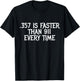 .357 Is Faster Than 911 Every Time Safety Defense Gun Shirt T-Shirt - T-Shirt | Black
