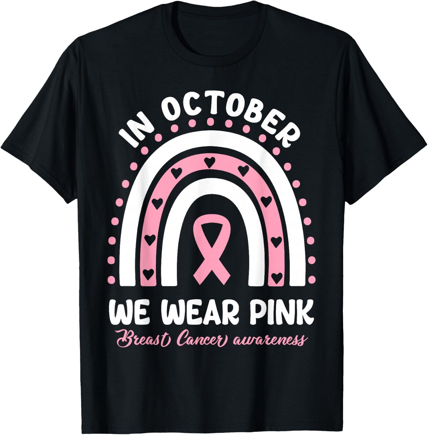 We Wear Pink In October Breast Cancer Awareness Support Pink T-Shirt - T-Shirt | Black