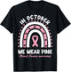 We Wear Pink In October Breast Cancer Awareness Support Pink T-Shirt - T-Shirt | Black