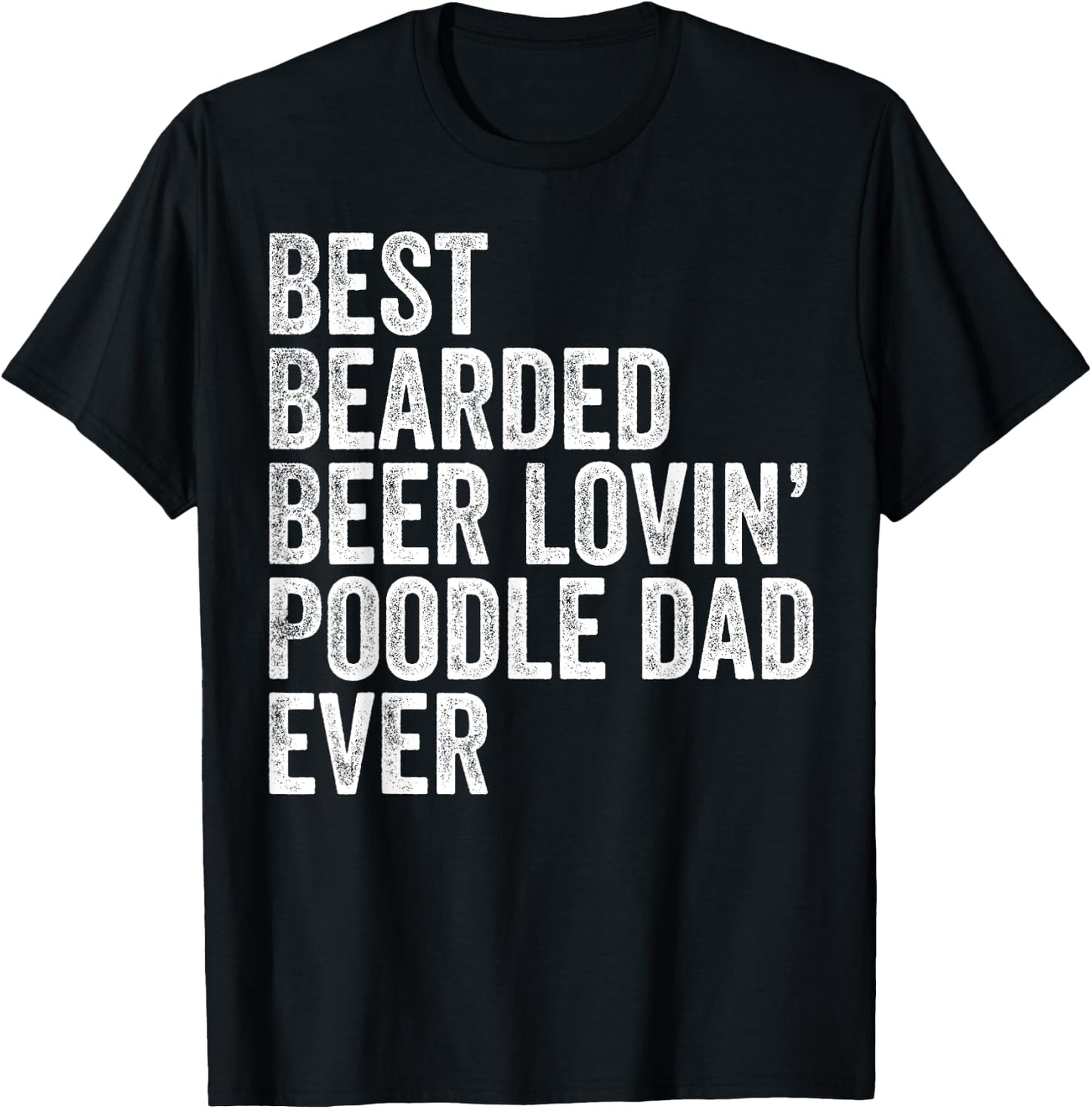 Best Bearded Beer Lovin Poodle Dad Gifts Dog Owner T-Shirt - T-Shirt | Black
