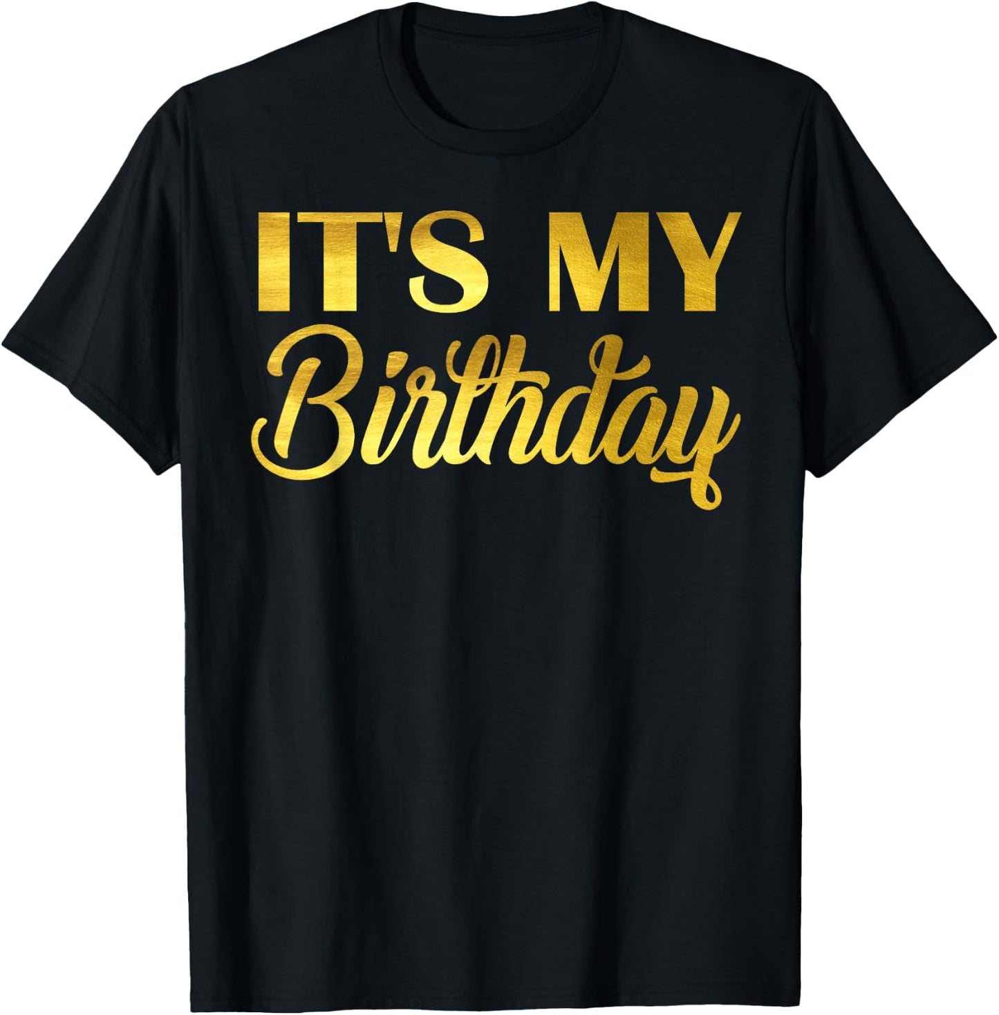 It's My Birthday T-Shirt - T-Shirt | Black