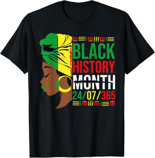 Black History Month 24/7/365 Black History Black Girl T-Shirt - T-Shirt | Black