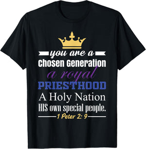 You are a Chosen Generation, a Royal Priesthood T-Shirt - T-Shirt | Black